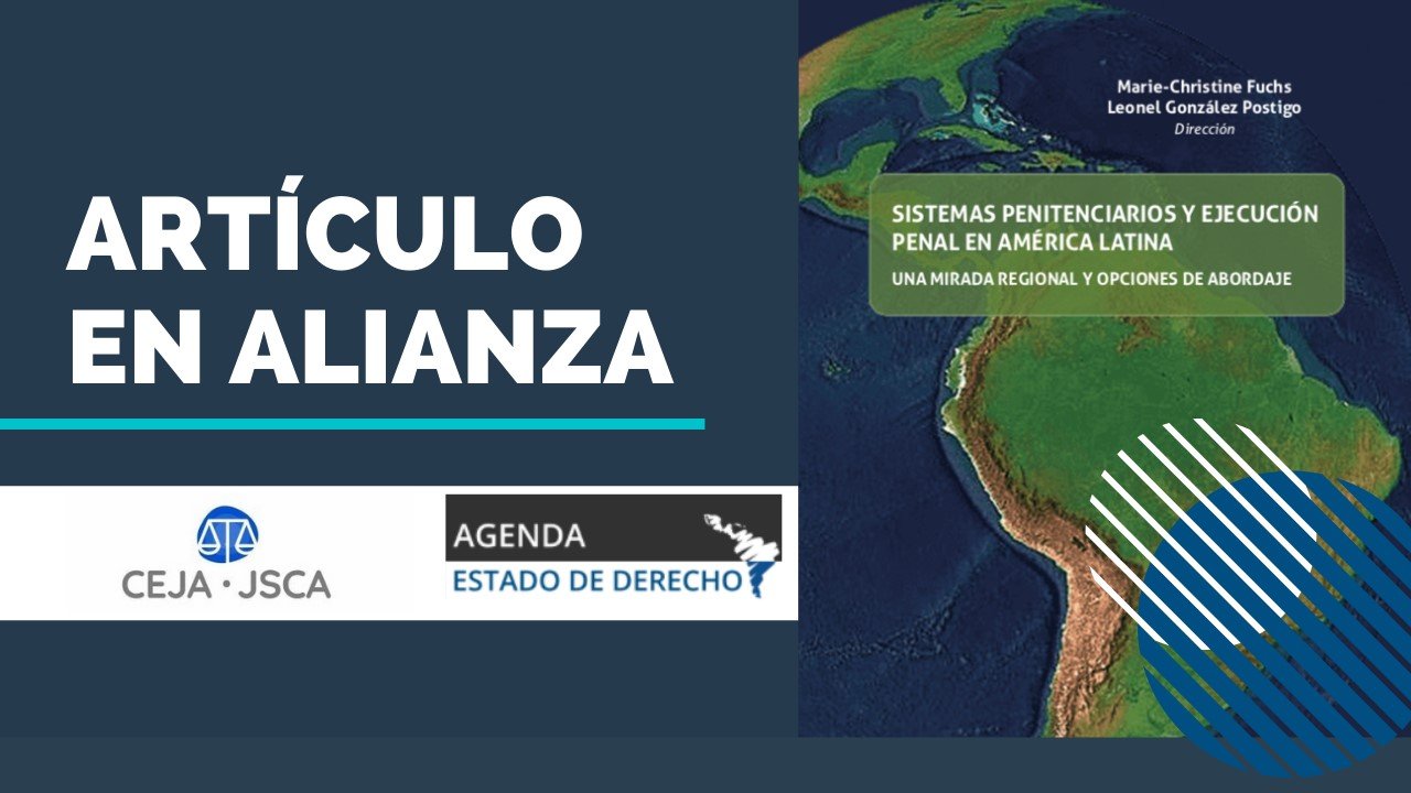 Sistemas penitenciarios y ejecución penal en Latinoamérica: lo que hay y lo que debe cambiar